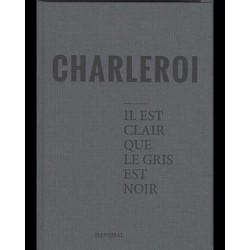 CHARLEROI – IL EST CLAIR...